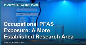 Occupational PFAS Exposure: A More Established Research Area